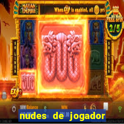 nudes de jogador de futebol